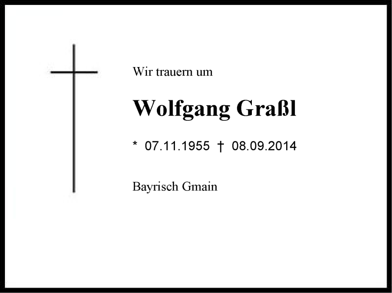  Traueranzeige für Wolfgang Graßl vom 11.09.2014 aus Region Berchtesgadener Land